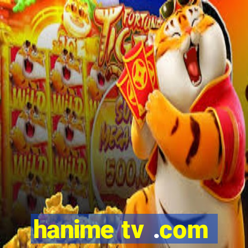 hanime tv .com